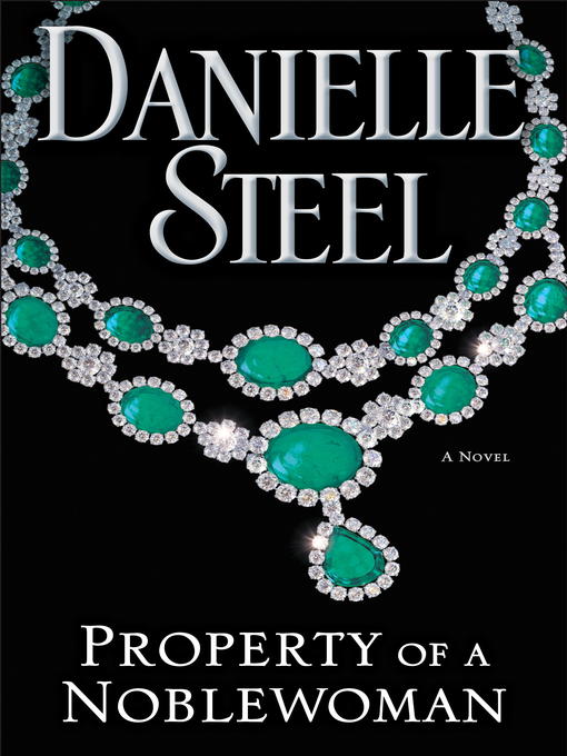 Title details for Property of a Noblewoman by Danielle Steel - Available